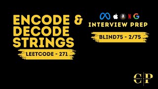 LC 271 - Encode and Decode Strings | FAANG Interview Prep | Blind 75
