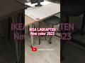 IKEA LAGKAPTEN new color 2023