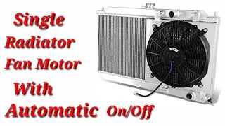 Single Radiator Fan Motor With Wiring Diagram And Automatic On\/Off Function