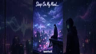 **Sleep On My Mind** chilled-out EDM vibes