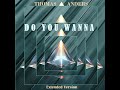 Thomas Anders Do You Wanna Extended Version Re Cut By Manayev 