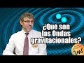 ¿Qué son las ondas gravitacionales? Entrevista al Dr. Miguel Alcubierre