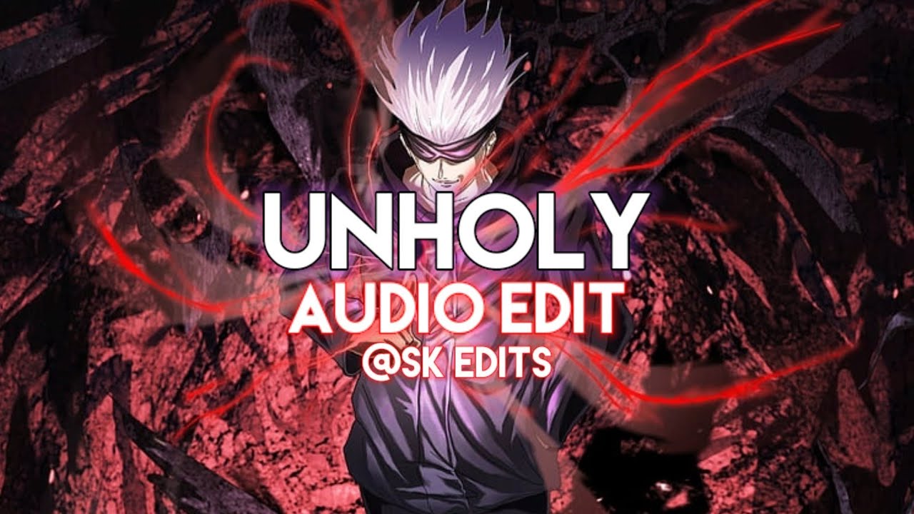 Unholy Sam Smith ft. Kim Petras [edit audio] YouTube