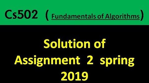 cs502/  assignment 2 /solution /spring 2019 / vu in easy way