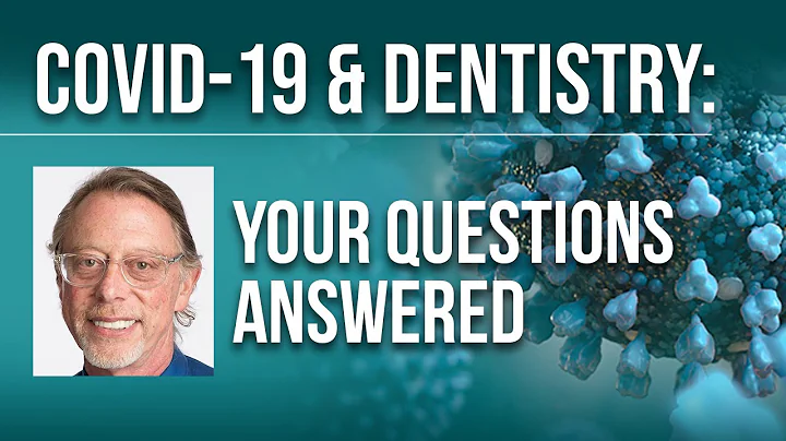 COVID-19 & Dentistry: Your Questions Answered