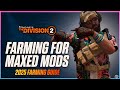 The BEST WAYS To Farm For Maxed Out Mods In The Division 2 (2025)