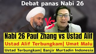 ‼️ Nabi 26 Paul Zhang| Debat panas dengan Ustad Alif| Fakta terungkap Banjir Murtadin Indonesia