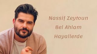 Nassif Zeytoun - Bel Ahlam/Hayallerde türkçe çeviri "Arapça şarkı"