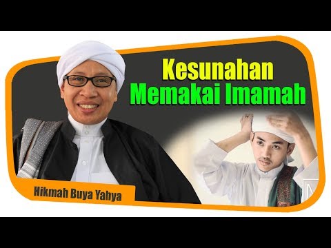 Kesunahan Memakai Imamah - Hikmah Buya Yahya