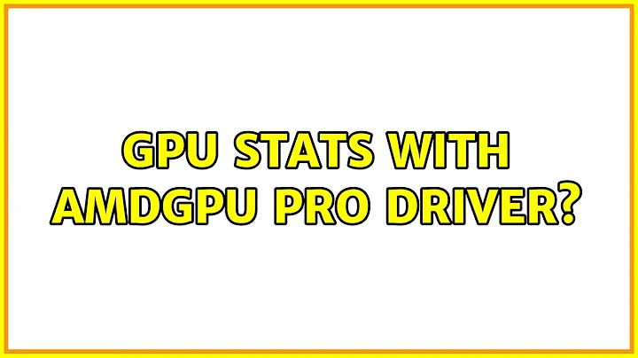 GPU stats with AMDGPU Pro driver?