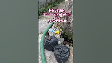 Hút bể phốt thông tắc cống uy tín liên hệ 0936954668 #hutbephot