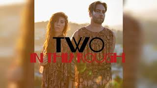 TWO - In This Rough (Audio)