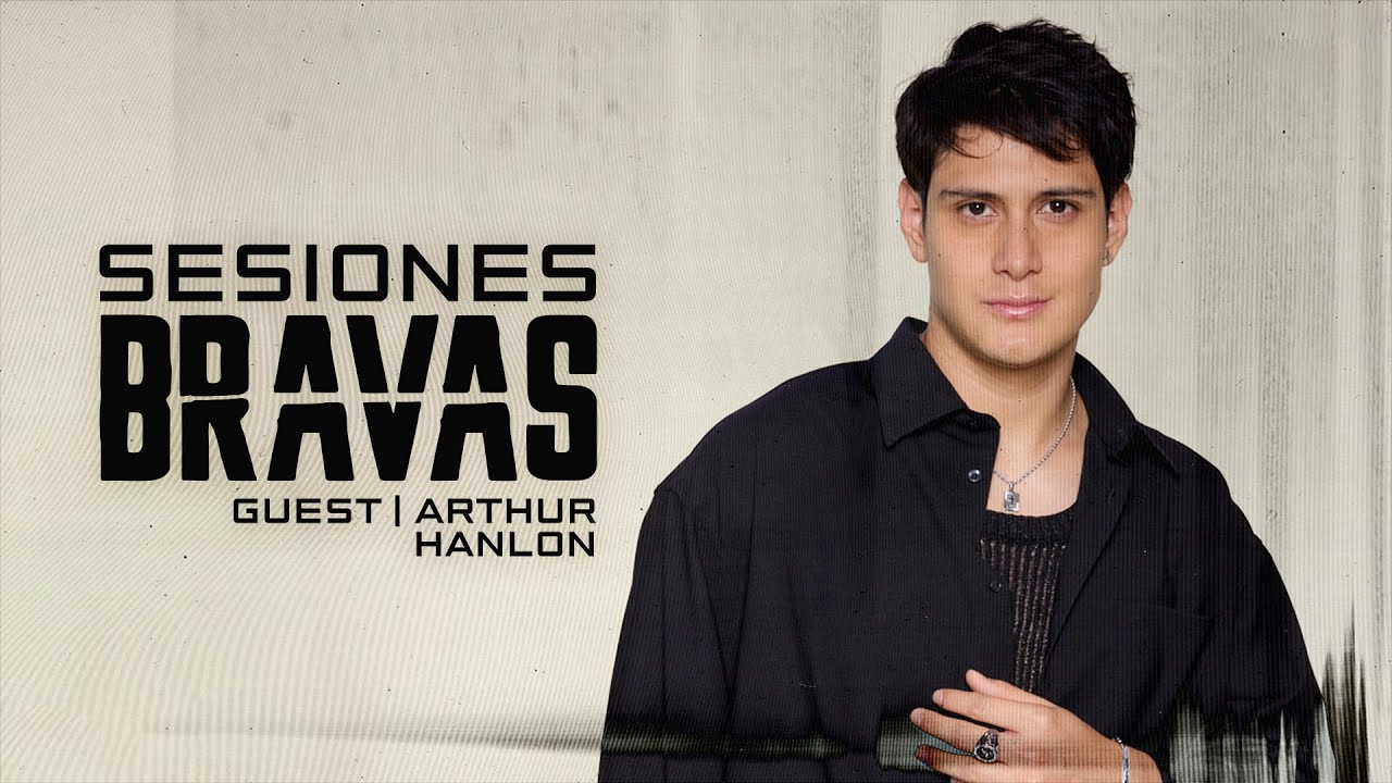 Sesión Brava #13: Guest Arthur Hanlon