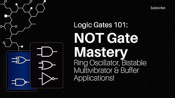 Mastering the NOT Gate: Dive into Ring Oscillator and Bistable Multivibrator Applications! | Arcode