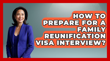 How To Prepare For A Family Reunification Visa Interview? - Middle East Migraters