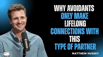 Why Avoidants Only Make Lifelong Connections With THIS Type of Partner 💎 | Matthew Hussey
