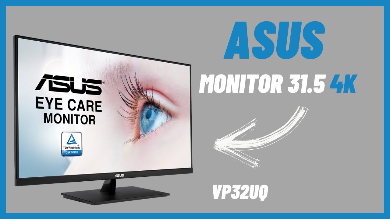 Asus Eye Care VP32UQ 31.5 4K Monitor YouTube