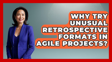 Why Try Unusual Retrospective Formats In Agile Projects? - The Project Manager Toolkit
