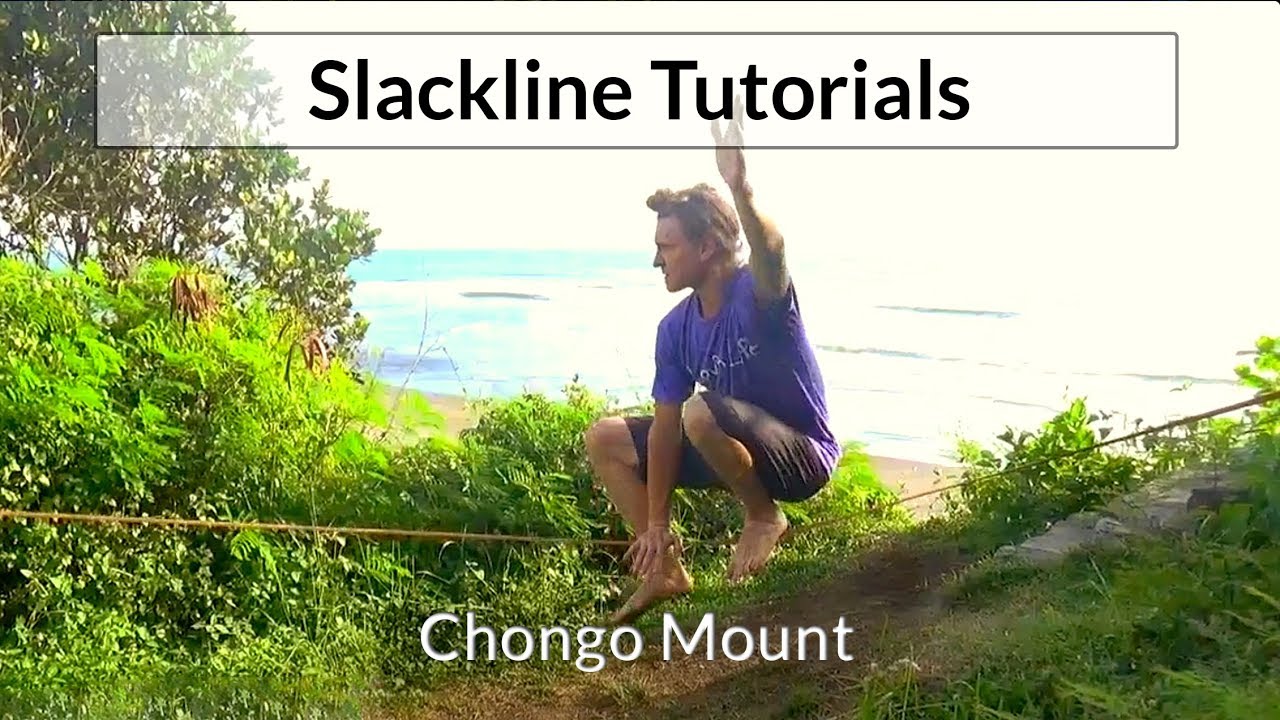 Slacklining Tutorial Chongo Mount on the Slackline SLACKROBATS YouTube
