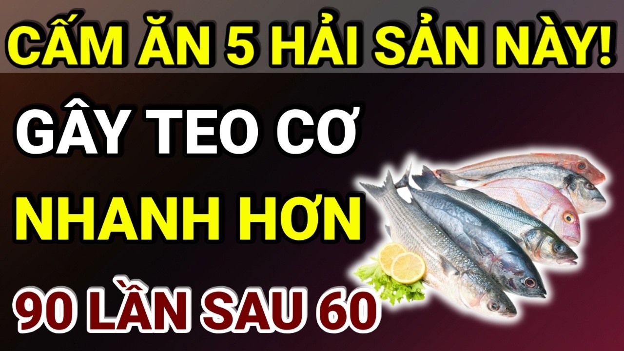 Người Cao Tuổi: Cấm Ăn 5 Loại Hải Sản Gây Teo Cơ, Yếu Chân – Chuyển Sang 5 Loại Này Phục Hồi Cơ Bắp!