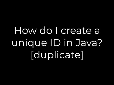 Java :How do I create a unique ID in Java? [duplicate](5solution)