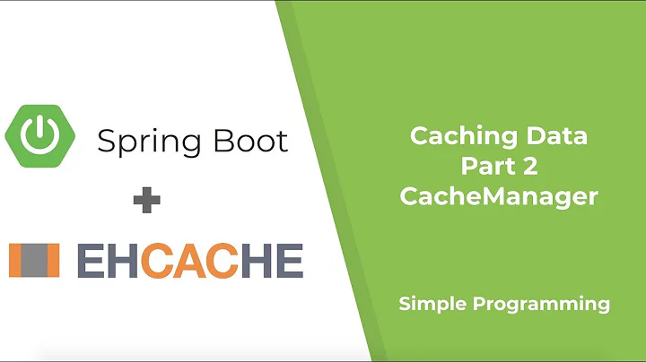 Spring Boot - Caching Data - EhCache | CacheManager | Part 2 | Simple Programming