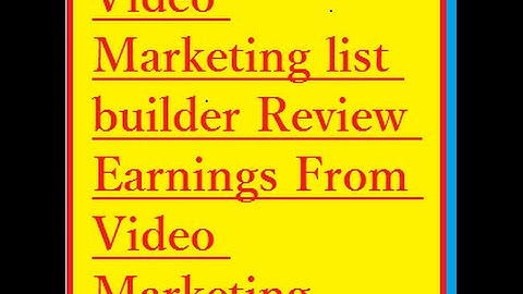 Video Marketing list builder Review Earnings From Video Marketing