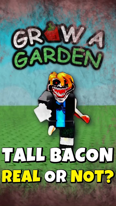 TALL BACON Myth OR Fact? in GROW A GARDEN update leak Roblox  #roblox #growagarden #robloxshorts