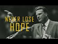 Never lose hope  billy graham sermon billygraham gospel jesus christ