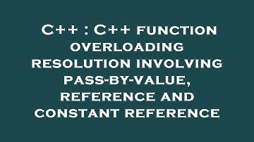 C++ : C++ function overloading resolution involving pass-by-value, reference and constant reference