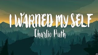 Charlie Puth - I  Warned Myself [ Official video ]