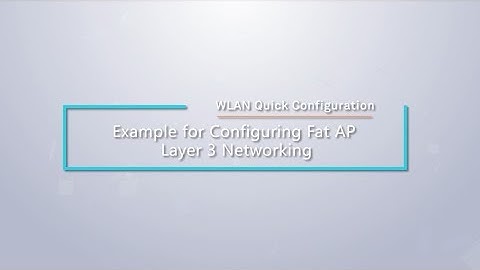 HUAWEI WLAN Quick Configuration: Configure Fat AP Layer 3 Networking