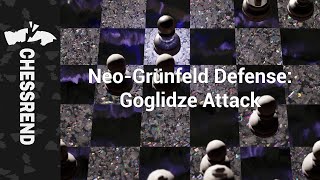 Neo-Grünfeld Defense Goglidze Attack