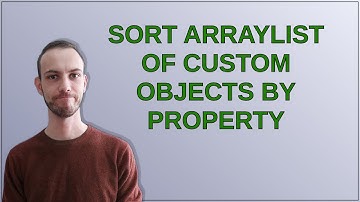 Sort ArrayList of custom Objects by property