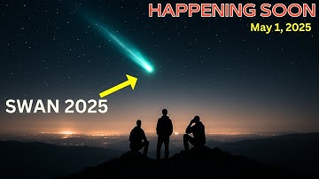 Comet SWAN 2025: A Once-in-740,000-Year Sky Event!