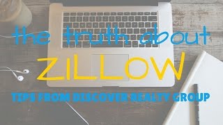 The Truth about Zillow | Discover Realty Group