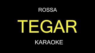 TEGAR - Rossa (Karaoke/Lirik)