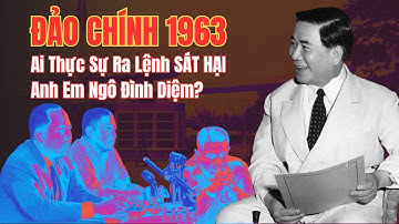 Đảo chính 1963: Ai Thực Sự Ra Lệnh SÁT HẠI Anh Em Ngô Đình Diệm?