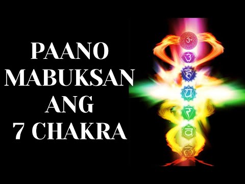 Video: Paano Buksan ang Iyong Mga Espirituwal na Chakra: 8 Hakbang (na may Mga Larawan)