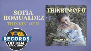 Video thumbnail of "Sofia Romualdez — Thinkin' Of U [Official Lyric Video]"