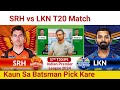 Srh vs lkn  predictionsrh vs lkn teamhyderabad vs lucknow  ipl 57 t20 match