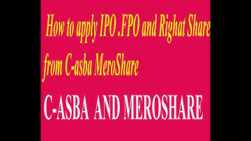 How to Apply IPO, FPO and  Right Share  From C -ASBA and Meroshare
