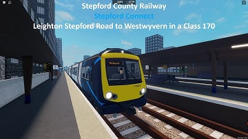 (Roblox) SCR 1.7.4 Stepford Connect (Leighton Stepford Road to Westwyvern in a Class 170)