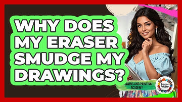 Why Does My Eraser Smudge My Drawings? - Drawing and Painting Academy