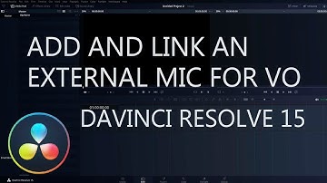 How to Link A Mic For Voice Over Recording in DaVinci Resolve 15