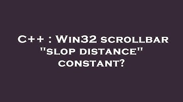 C++ : Win32 scrollbar "slop distance" constant?