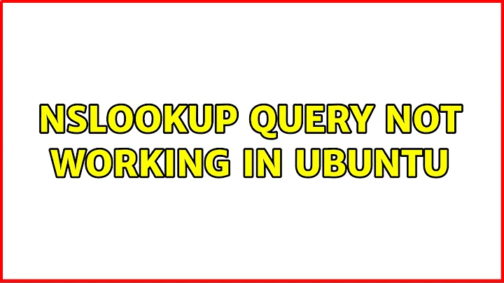 Ubuntu: nslookup query not working in Ubuntu