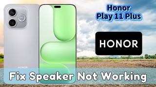 How to Fix Speaker Not Working on Honor Play 11 Plus | Easy Sound Fix