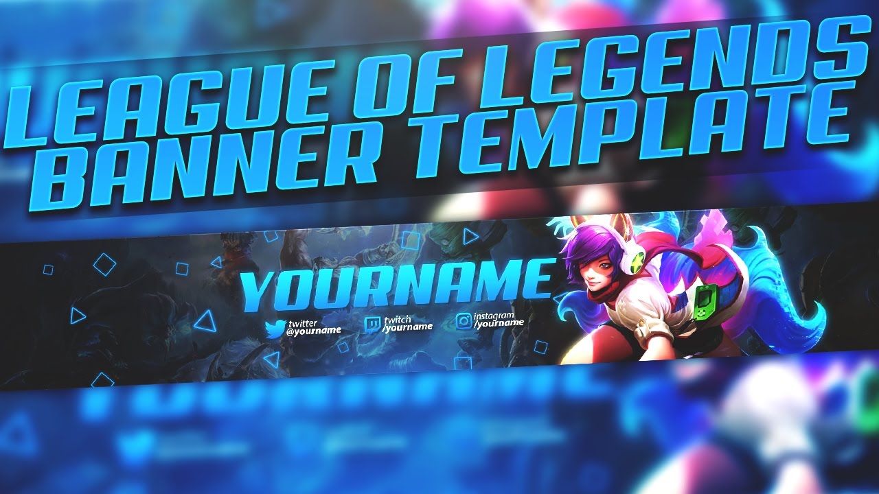Free League Of Legends Banner Template Youtube