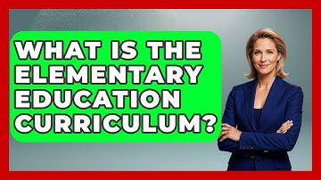 What Is The Elementary Education Curriculum? - Aspiring Teacher Guide